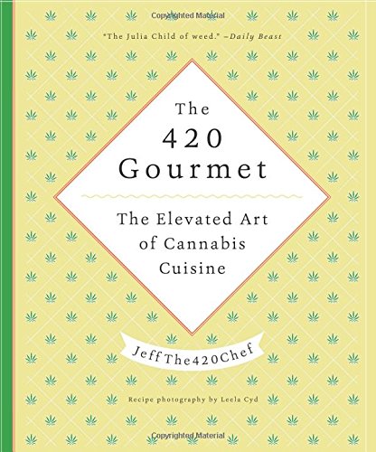The 420 Gourmet: The Elevated Art Of Cannabis Cuisine